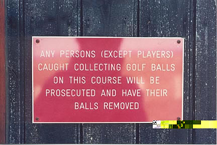 Stay off the course . . . Or else! 