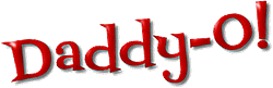 Daddy-O!